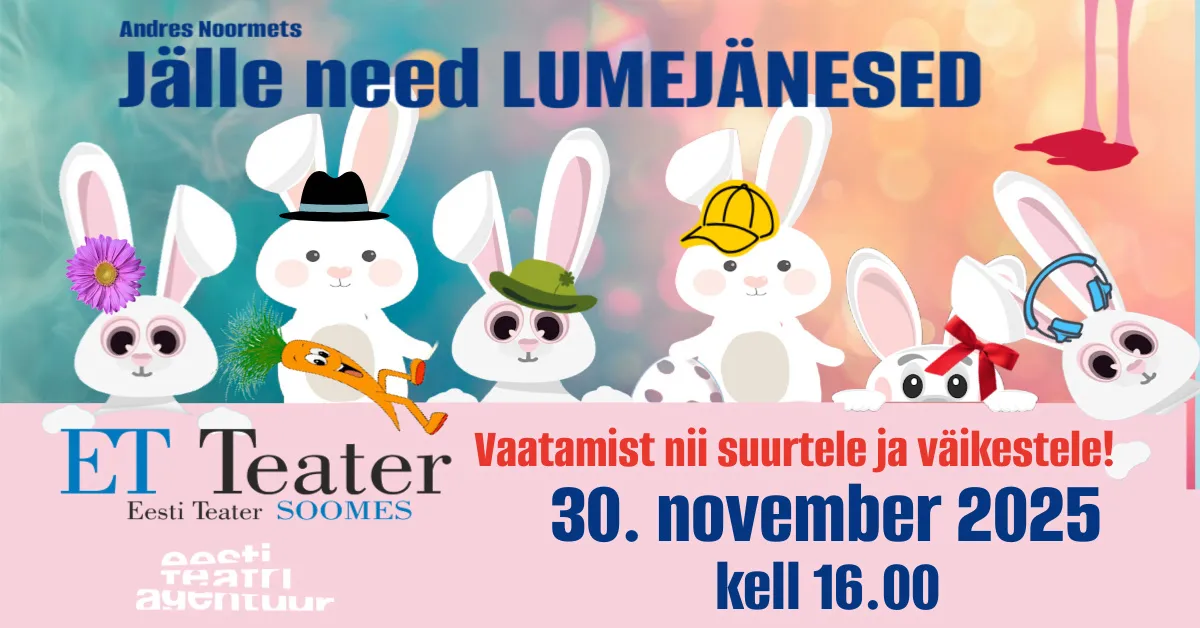 ET Teater Helsingis: JÄLLE NEED LUMEJÄNESED 30.11.