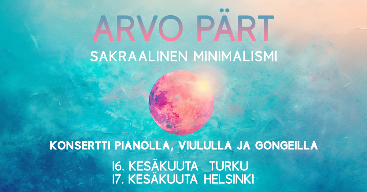 Arvo Pärt. Sakraalinen minimalismi. Turku