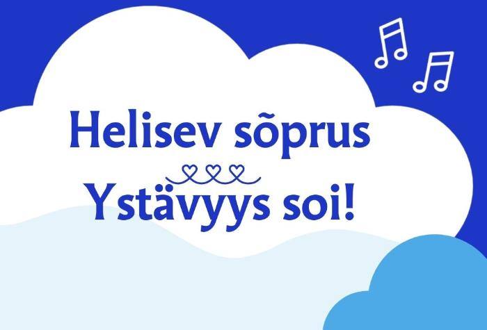 Helisev sõprus - Ystävyys soi!